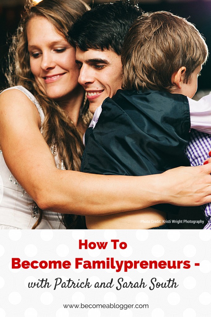 199 How To Become Familypreneurs with Patrick and Sarah South