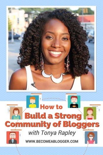 How to Build a Strong Community of Bloggers - with Tonya Rapley