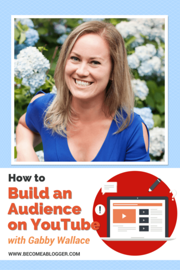 How to build an Audience on YouTube - with Gabby Wallace